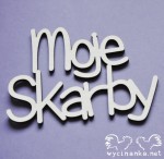 napis "Moje Skarby", sklejka 3 mm