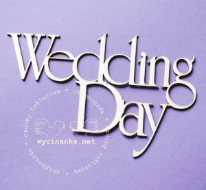 napis "Wedding Day"