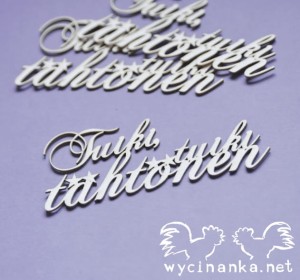 napisy "Tuiki, tuiki tähtönen", 3 szt.