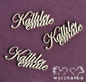 napisy "Kallile emale" EE, 3 szt.