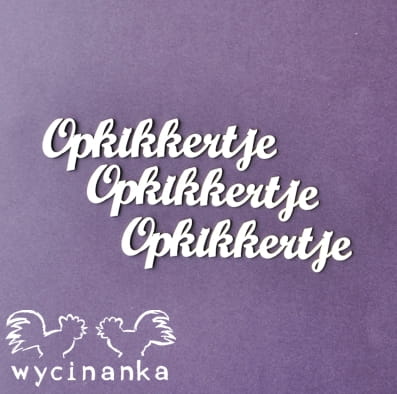  inscriptions Opkikkertje 