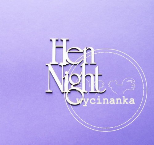 napis "Hen Night"