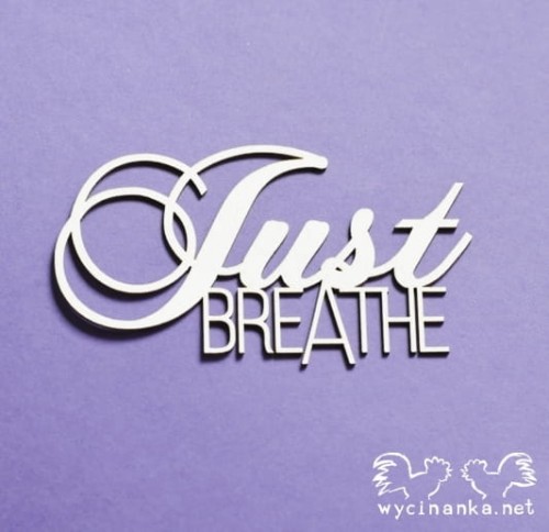 Just BREATHE